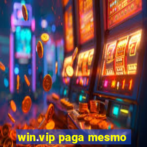 win.vip paga mesmo